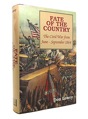 Beispielbild fr Fate of the Country; The Civil War from June to September 1864 zum Verkauf von Argosy Book Store, ABAA, ILAB