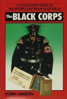 Stock image for The Black Corps: A Collector's Guide to the History and Regalia of the SS for sale by ThriftBooks-Atlanta