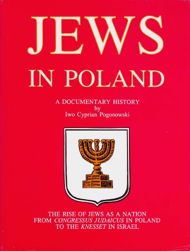 Stock image for Jews in Poland : A Documentary History: The Rise of Jews As a Nation from Congressus Judaicus in Poland to the Knesset in Israel for sale by Better World Books