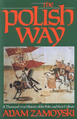 Stock image for The Polish Way: A Thousand-Year History of the Poles and Their Culture for sale by Goodwill of Colorado