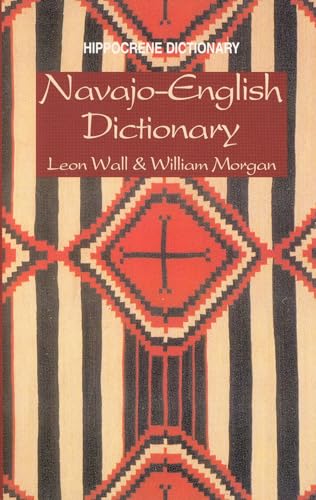 Navajo-English Dictionary (Hippocrene Dictionary) - Wall, C. Leon; Morgan, William