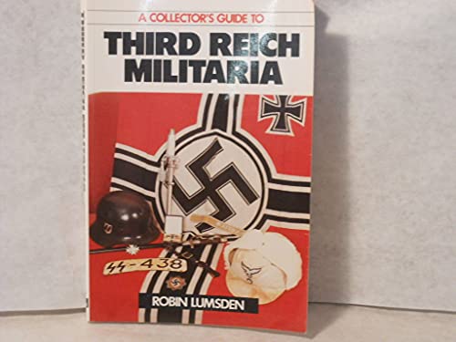 Stock image for A Collector's Guide to Third Reich Militaria for sale by Bookmans