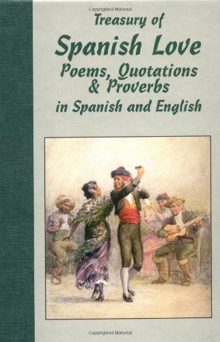 Stock image for Treasury of Spanish Love: Poems, Quotations and Proverbs In Spanish and English for sale by Mountain Books
