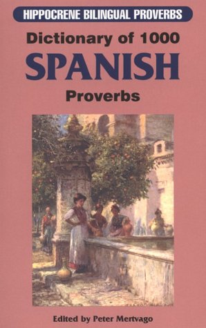 Beispielbild fr Dictionary of 1,000 Spanish Proverbs zum Verkauf von Better World Books