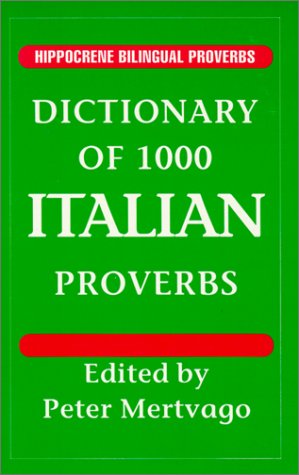 Beispielbild fr Dictionary of 1000 Italian Proverbs with English Equivalents (Hippocrene Bilingual Proverbs) zum Verkauf von WorldofBooks
