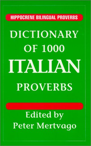 Stock image for Dictionary of 1000 Italian Proverbs with English Equivalents (Hippocrene Bilingual Proverbs) for sale by WorldofBooks