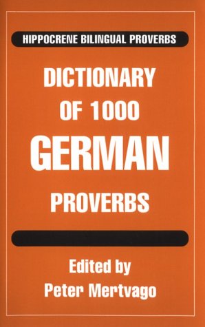 Beispielbild fr Dictionary of 1000 German Proverbs with English Equivalents (Hippocrene Bilingual Proverbs) zum Verkauf von AwesomeBooks