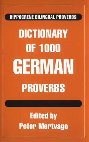 Stock image for Dictionary of 1000 German Proverbs for sale by Better World Books