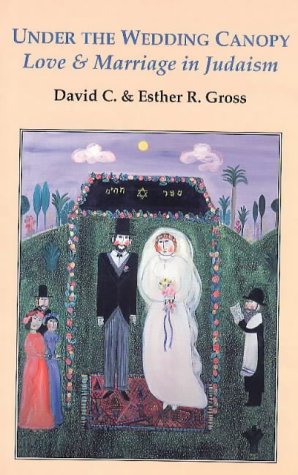 Stock image for Under the Wedding Canopy: Love and Marriage in Judaism for sale by Wonder Book
