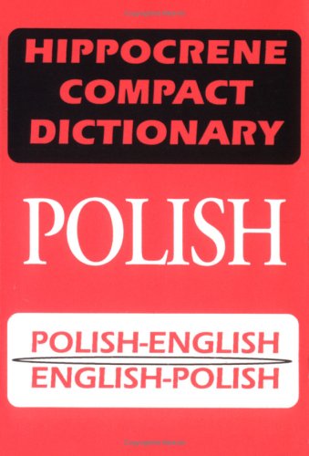 Imagen de archivo de Hippocrene Compact Dictionary: Polish-English English-Polish a la venta por HPB-Emerald