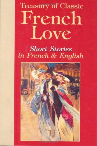 Stock image for Treasury of Classic French Love Short Stories in French and English for sale by ThriftBooks-Dallas
