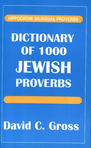 Beispielbild fr Dictionary of 1000 Jewish Proverbs (Hippocrene Bilingual Proverbs) zum Verkauf von WorldofBooks