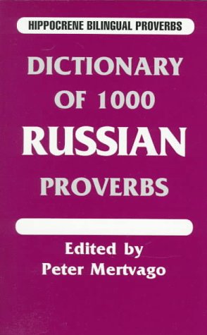 Stock image for Dictionary of 1000 Russian Proverbs: With English Equivalents (Hippocrene Bilingual Proverbs) (English and Russian Edition) for sale by SecondSale