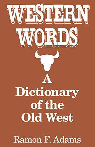 Imagen de archivo de Western Words: A Dictionary of the Old West a la venta por ThriftBooks-Dallas