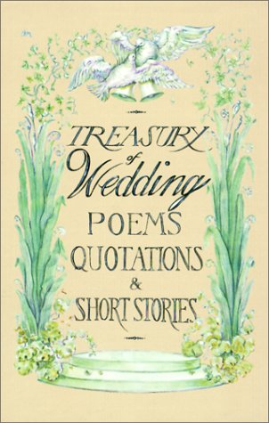 Beispielbild fr Treasury of Wedding Poems, Quotations and Short Stories zum Verkauf von Better World Books: West