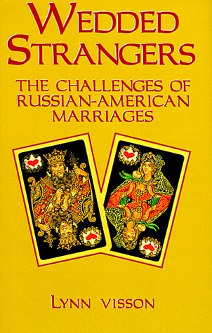 Imagen de archivo de Wedded Strangers: The Challenges of Russian-American Marriages a la venta por Wonder Book