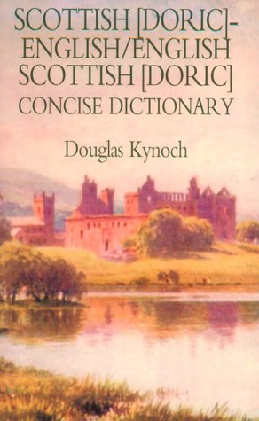 Beispielbild fr Dic Scottish (Doric)-English/English-Scottish (Doric) Concise Dictionary zum Verkauf von Books of the Smoky Mountains