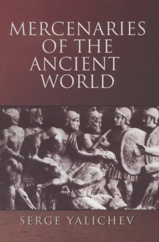 9780781806749: Mercenaries of the Ancient World by Yalichev, Serge