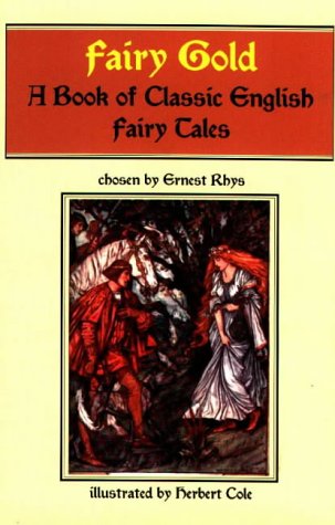 Beispielbild fr Fairy-Gold: A Book of Classic English Fairy Tales zum Verkauf von Half Price Books Inc.