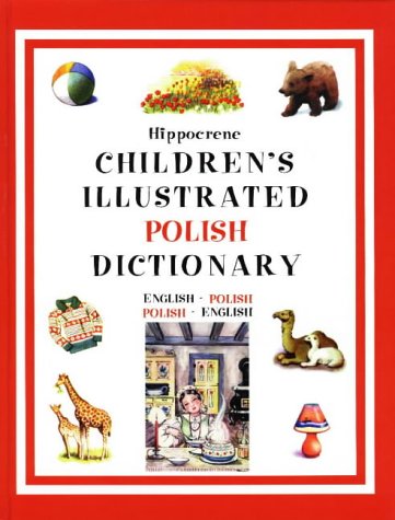 Beispielbild fr Children's Illustrated Polish Dictionary : English-Polish, Polish-English zum Verkauf von Better World Books
