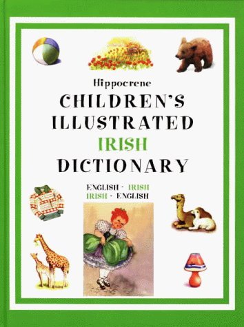 Stock image for Children's Illustrated Irish Dictionary : English-Irish, Irish-English for sale by Better World Books