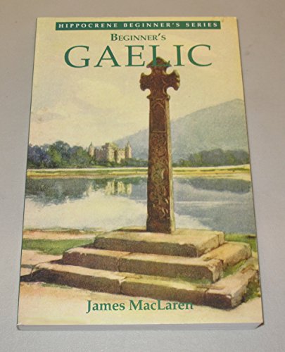 Imagen de archivo de Beginner's Gaelic (Hippocrene Beginners Language Series) a la venta por HPB-Emerald