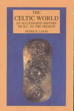 Stock image for The Celtic World: An Illustrated History 700 B. C. to the Present for sale by HPB Inc.