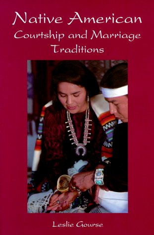 Beispielbild fr Native American Courtship and Marriage Traditions (Weddings/Marriage) zum Verkauf von KuleliBooks