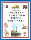 Beispielbild fr Hippocrene Children's Illustrated French Dictionary : English-French, French-English zum Verkauf von Better World Books
