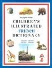 Imagen de archivo de Hippocrene Children's Illustrated French Dictionary: English-French/French-English (English and French Edition) a la venta por HPB-Diamond