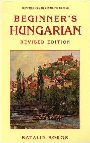 Stock image for Beginner's Hungarian (Hippocrene Beginner's Series) (English and Hungarian Edition) for sale by HPB-Emerald