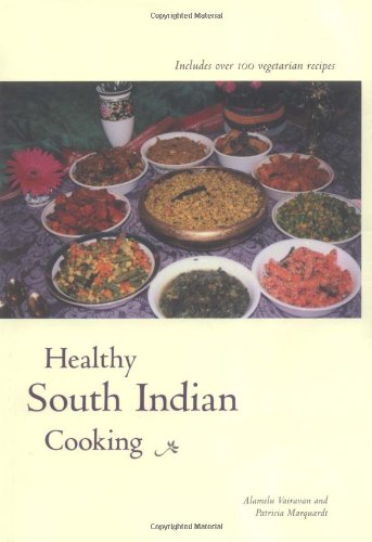 Imagen de archivo de Healthy South Indian Cooking a la venta por Books of the Smoky Mountains