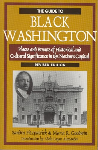 Guide To Black Washington: Places And Events Of Historical And Cultural Significance In The Natio...