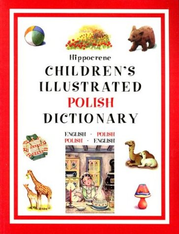 Hippocrene Children's Illustrated Polish Dictionary: English-Polish/Polish-English