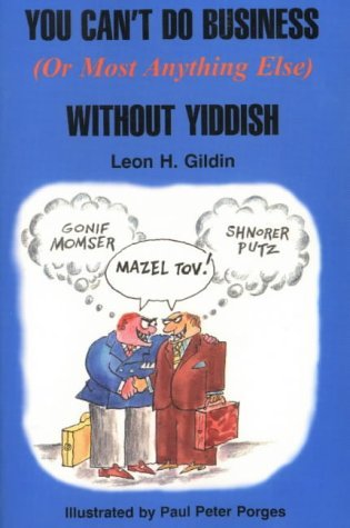 Stock image for You Can't Do Business (or Most Anything Else) Without Yiddish for sale by Bookmans