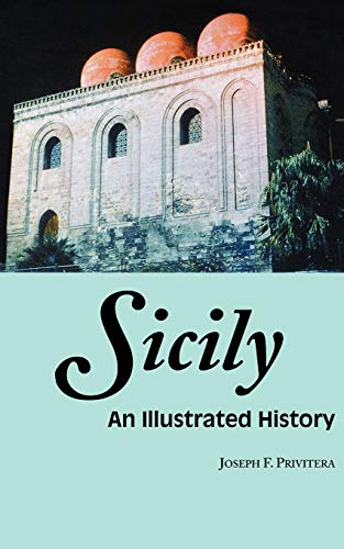 Sicily: An Illustrated History (Illustrated Histories (Hippocrene)) (9780781809092) by Privitera, Joseph