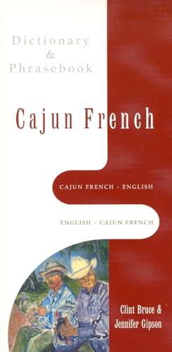 Cajun French- English/ English- Cajun French Dictionary And Phrasebook.