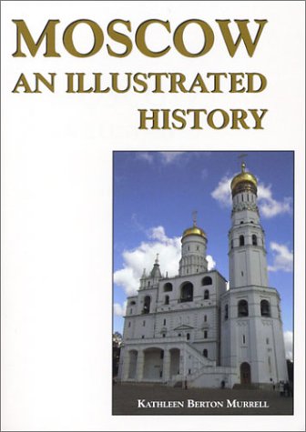 Stock image for Moscow: An Illustrated History for sale by ThriftBooks-Atlanta