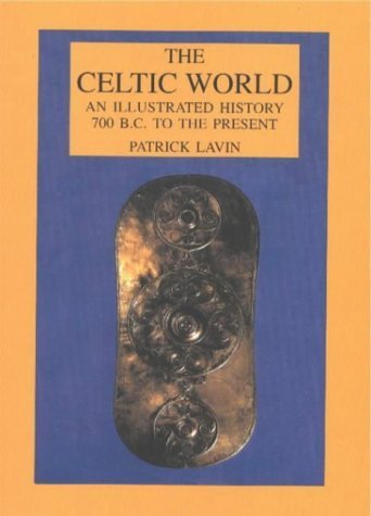 Stock image for The Celtic World: An Illustrated History 700 B.C. to the Present (Hippocrene Illustrated Histories) for sale by WorldofBooks