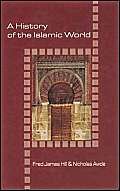 A History of the Islamic World (Illustrated Histories (Hippocrene Books (Firm)))
