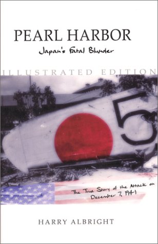 Beispielbild fr Pearl Harbor: Japan's Fatal Blunder : The True Story Behind Japan's Attack on December 7, 1941 zum Verkauf von Wonder Book