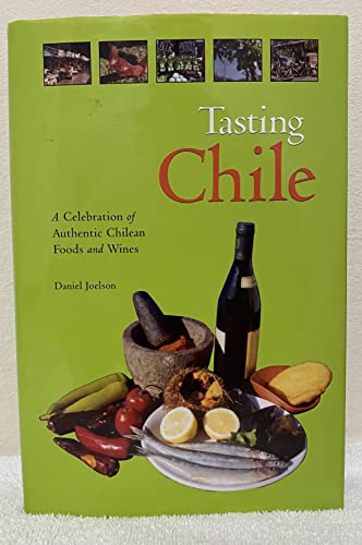 Imagen de archivo de Tasting Chile: A Celebration of Authentic Chilean Foods and Wines (Hippocrene Cookbook Library) a la venta por WorldofBooks