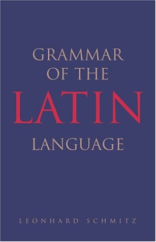 Beispielbild fr Grammar of the Latin Language (English and Latin Edition) zum Verkauf von Books From California