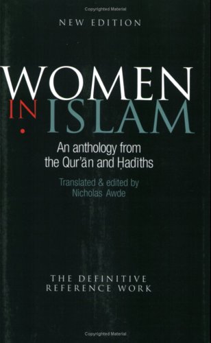 Beispielbild fr Women in Islam: An Anthology from the Qur'an and Hadiths zum Verkauf von ThriftBooks-Dallas