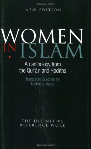 Imagen de archivo de Women in Islam: An Anthology from the Qur'an and Hadiths a la venta por ThriftBooks-Dallas