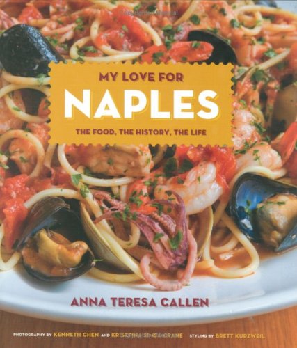 Stock image for My Love for Naples: The Food, the History, the Life (Hippocrene Cookbook Library) for sale by Books of the Smoky Mountains