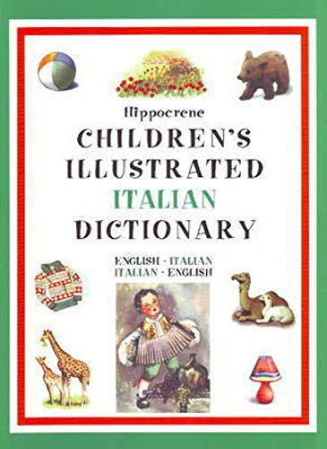 Hippocrene Children's Illustrated Italian Dictionary: English-Italian/ Italian-E