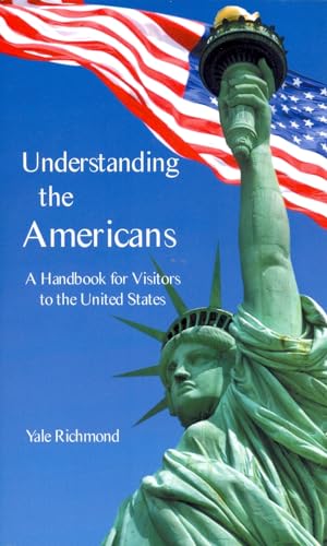 Stock image for Understanding the Americans: A Handbook for Visitors to the United States Richmond, Yale for sale by Lakeside Books