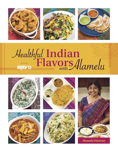 Imagen de archivo de Healthful Indian Flavors with Alamelu a la venta por Dream Books Co.