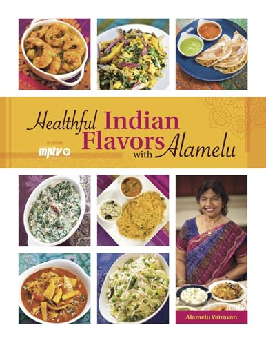 Stock image for Healthful Indian Flavors with Alamelu for sale by Books Unplugged